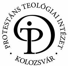 STUDIA DOCTORUM THEOLOGIAE PROTESTANTIS A KOLOZSVÁRI PROTESTÁNS TEOLÓGIA KUTATÓINTÉZETÉNEK KÖTETEI I.