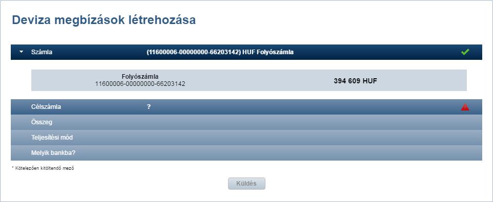 Teljesítési mód Célbank Forrásszámla kiválasztás Az átutalás forrásszámlájának meghatározására szolgáló szekció, mely tartalmazza az összes deviza és forint számlát, valamint a számlákon elérhető