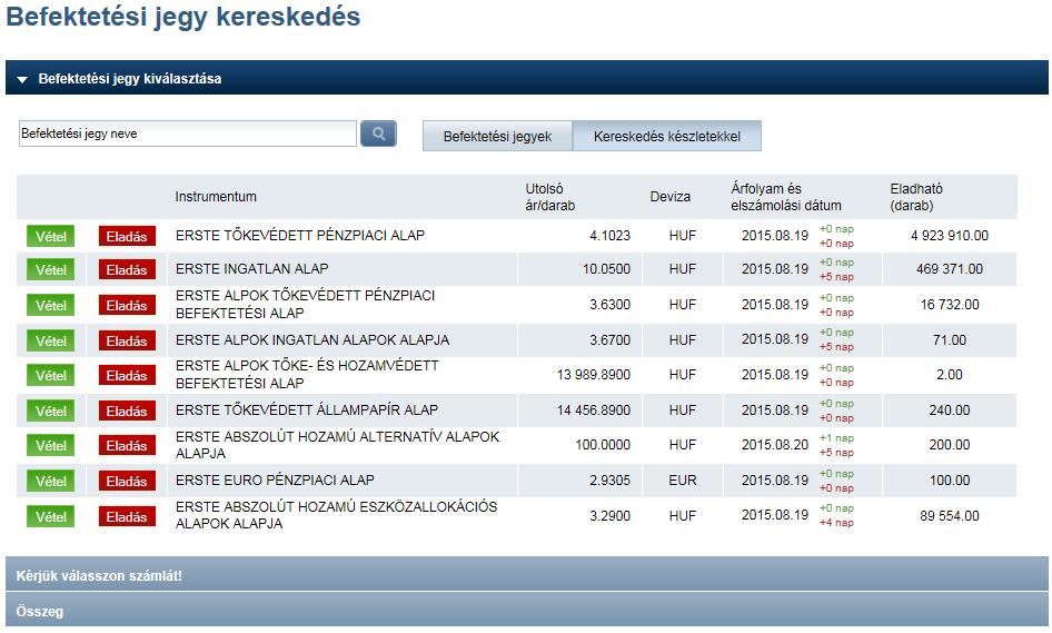 4.6.4 Befektetési jegy vétele Befektetési jegy kiválasztás A Befektetési jegy menüpont megnyitásakor, az aktuálisan