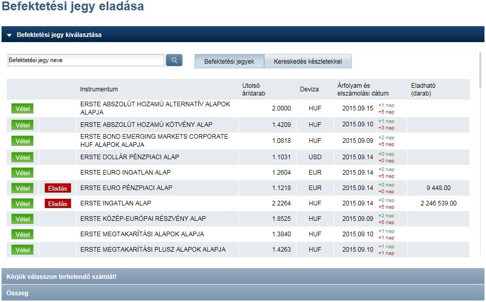 6.5 Befektetési jegy eladása Befektetési jegy kiválasztás Az eladás elindításához a kiválasztott befektetési alap