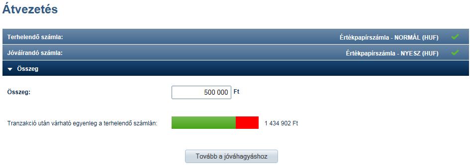 Összeg szekció A terhelendő és jóváírandó számla kiválasztása után az átvezetendő összeget kell megadni. Az összeg devizaneme megegyezik a terhelt számla devizanemével.