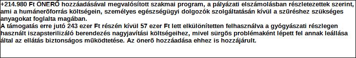 Támogatási program elnevezése: Támogató megnevezése: KMJV 19072-14/2016. támogatási szeződés alapján Kmét. város rendezvényein egészségügyi szűrések biztosítása, és vízgyógyázat tevékenység fejl.