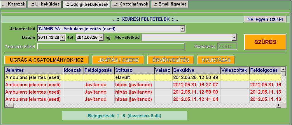 3.) Eddigi beküldések megtekintése, érvényesítés Itt lehet megtekinteni a már beküldött jelentéseket, azok állapotát, valamint a fontosabb funkciókat elvégezni rajtuk.