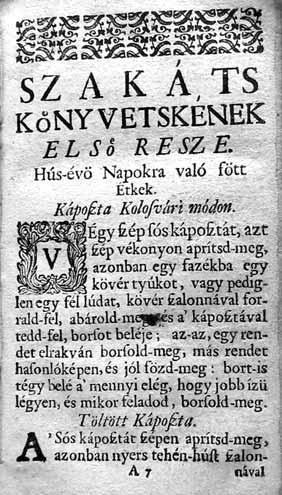 Din cele douã ediþii din secolul al XVIIlea ale Cãrþii de bucate de la Cluj s-au pãstrat foarte puþine exemplare: din prima ediþie existã douã exemplare cu lacune, unul fiind pãstrat la Filiala din