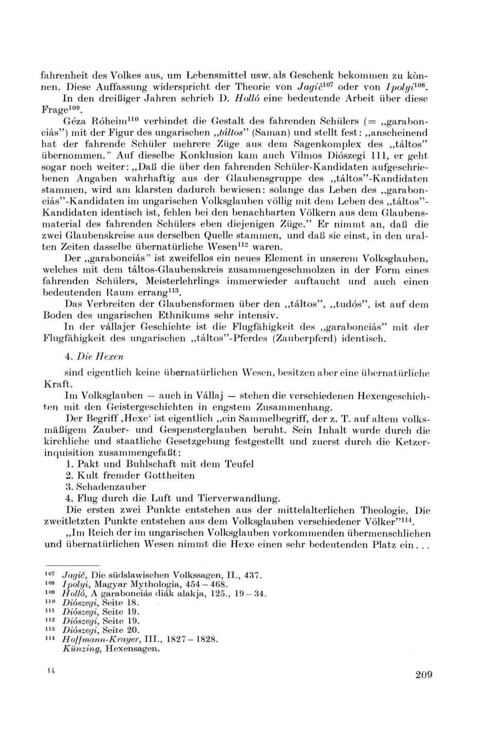 fahrenheit des Volkes aus, um Lebensmittel usw. als Geschenk bekommen zu können. Diese Auffassung widerspricht der Theorie von Jagic 107 oder von Ipolyi 108. In den dreißiger Jahren schrieb D.