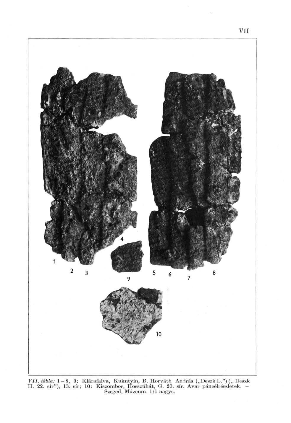 VII VII. tábla: 1 8, 9: Klárafalva, Kukiityin, B. Horváth András ( Deszk L.") ( Deszk H. 22.