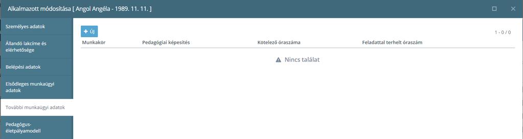 A pedagógus adott munkakörbe való alkalmazásának vége. Feladatellátási hely (kötelező) Az adott munkakör feladatainak elsődleges elvégzési feladatellátási helye.