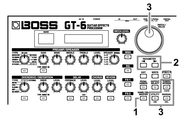 A [NAME/NS/MASTER] gomb minden egyes megnyomásával a következő állítható paraméterre ugrunk át, a következő sorrendben: NAME NOISE SUPRESSOR MASTER FOOT VOLUME EFFECT CHAIN. 1.