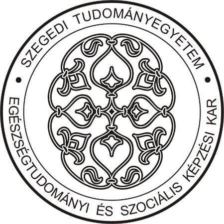 Szegedi Tudományegyetem Egészségtudományi és Szociális Képzési Kar 1 Kari Ügyrend A Kari Tanácsi jóváhagyás dátuma: 2007. január 31. A határozat száma: 1/2007.(01.31.) ETSZK TH.