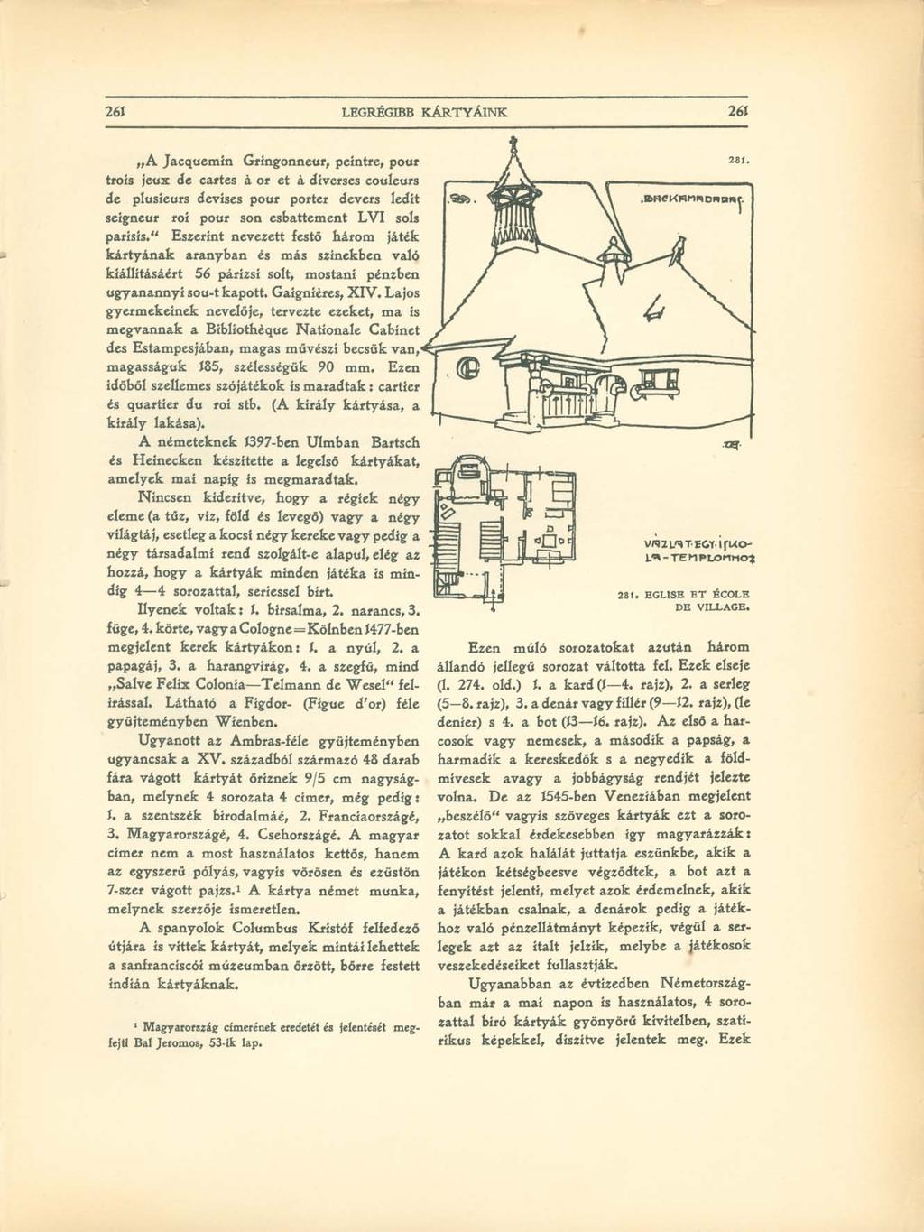 289 AZ IPARMŰVÉSZETI OKTATÁS AMERIKÁBAN 278 A Jacquemin Gringonneur, peintre, pour trois jeux de cartes à or et à diverses couleurs de plusieurs devises pour porter devers ledit seigneur roi pour son