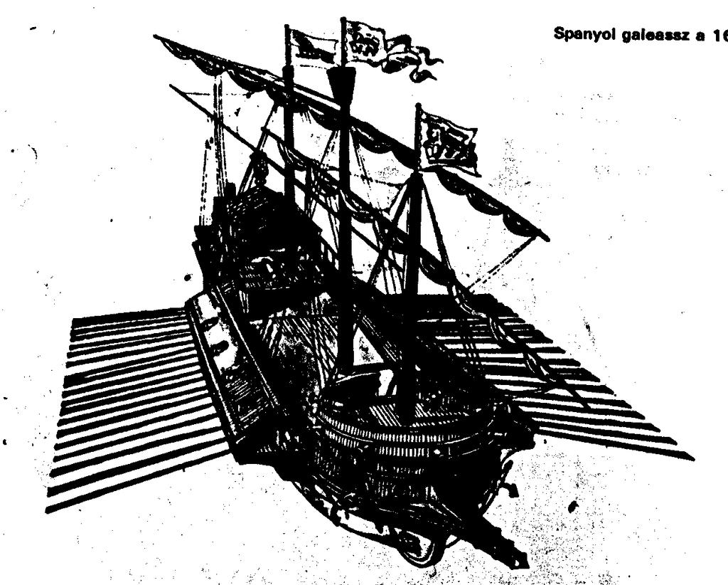 GALEASSZ 16. századi Földközi-tenger térsége A Földközi-tenger 16. és 17. századbeli hadihajója.