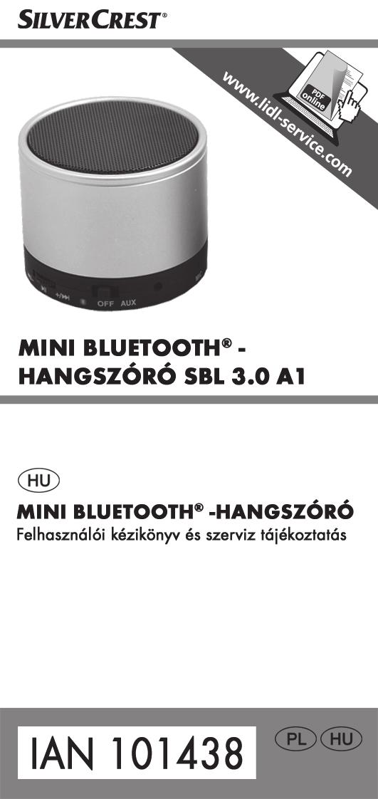 Védjegy 08/2014 V 1.19 A Bluetooth szóvédjegy és logó a Bluetooth SIG, Inc. (Special Interest Group) bejegyzett védjegyei. Az USB egy bejegyzett védjegy.