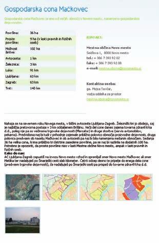 Postignuti rezultati Glavni rezultati projekta su: analiza poslovnih zona na području šest regija, izrada nacrta umrežavanja zona pomoću suradnje interesnih ciljnih skupina, izrada pilot projekta