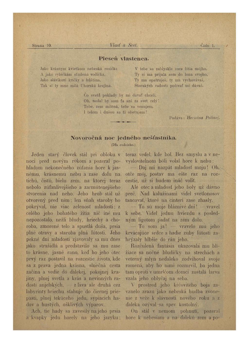 Strana 10. Vlasť a Svet. Číslo 1. Pieseň vlastenca. Jako krásnym kvietkom nebeská rosička A jako rybičkám studená vodička, Jako slávikovi kríčky a húština. Tak si ty mne milá Uhorská krajina.