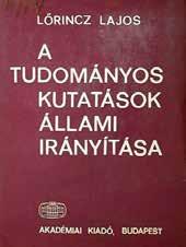 szemle 131. Lőrincz Lajos A közigazgatás tanulmányozásának szociológiai és közigazgatás-tudományi irányzata Franciaországban, Állam- és Jogtudomány, 16(1973)/4, 588 610. 1972 132.