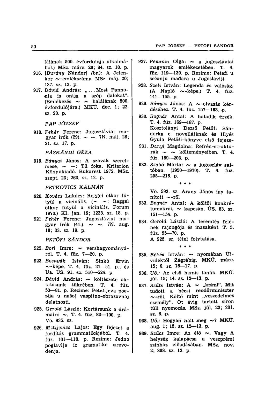 lálának 500. évfordulója alkalmából.) MSz. márc. 26; 84. sz. 10. p. 916. [Burány Nándor] (bn): A Jelenkor ~-emlékszáma. MSz. máj. 20; 137. sz. 13. p. 917.