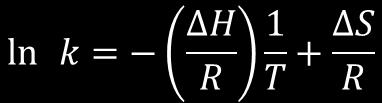 G = -RT ln K ln k G = - T S