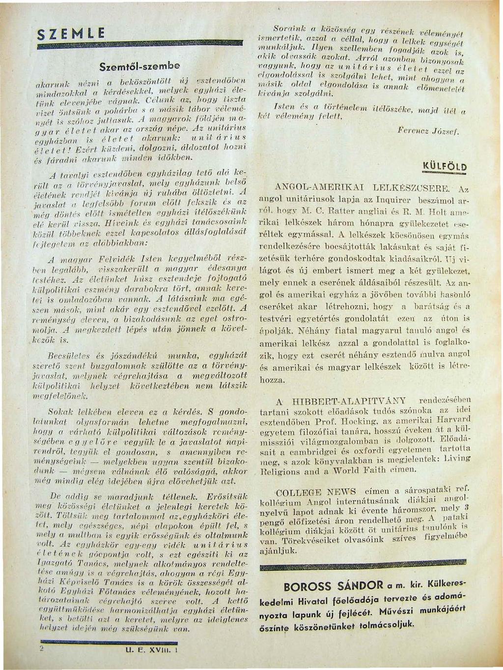 SZE li/h E Szemtől-szembe.. be' o.zo "töll ÚJ' '!.'lz l elldűhl' U akarunk HeZJII (I " milldn:;:o/;lwf (I kérdé... ekkel. melyek ey./jhltzi. élel ' k e/f>l'eu.il'bc t'á!jliok. Ccluuk oz li0!