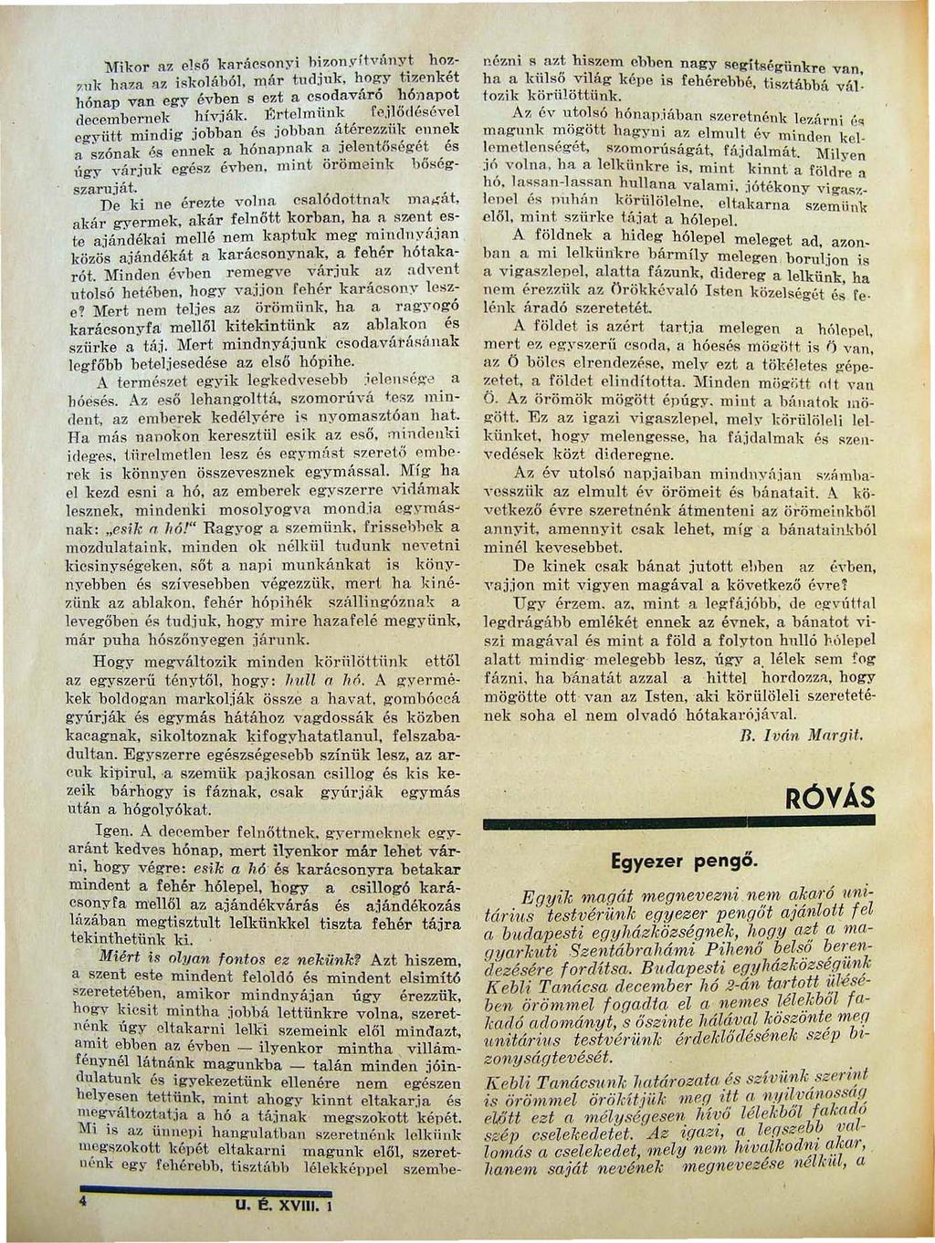 'Mikor az elsó karácsonyi hizon.vitvíny.t ho~ :mk haza. az iskolából már tudjuk ~0t:y tlzenket 16 van egy évben s ezt a csodavaro hónapot. l nap '"' r "" I" l cl nbernek hívják.