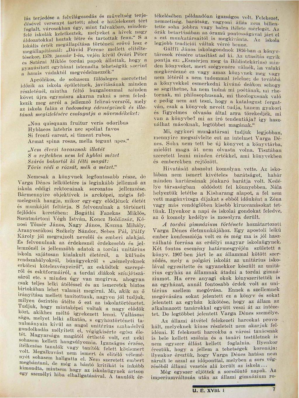 ItÍs terjedése a felvilágosodás és műveltség ü'>1'?edésóvel VCl'SC Uy.t tartot.t; ahol e hih'olekeze:t tert foglalt "ú rosokbhu úgy millt falvakball Jnlndenfelé iskolilk keletkeztek melyeket a IlIvek.