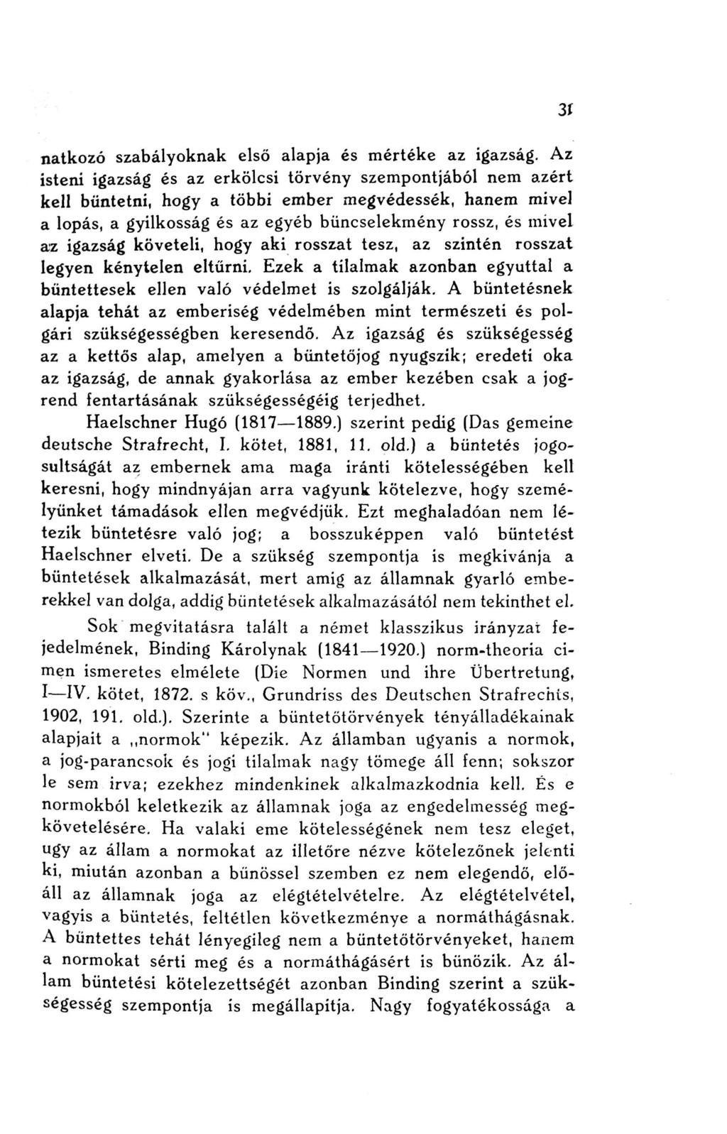 natkozó szabályoknak első alapja és mértéke az igazság.