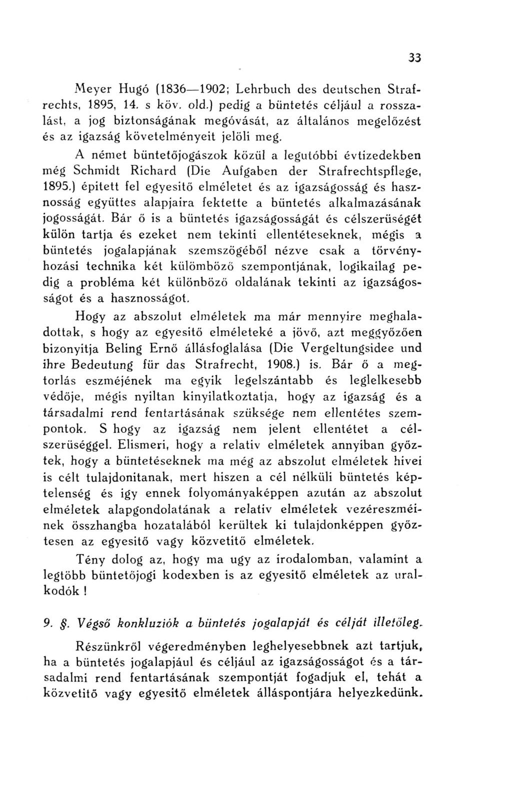 Meyer Hugó (1836 1902; Lehrbuch des deutschen Strafrechts, 1895, 14. s köv. old.
