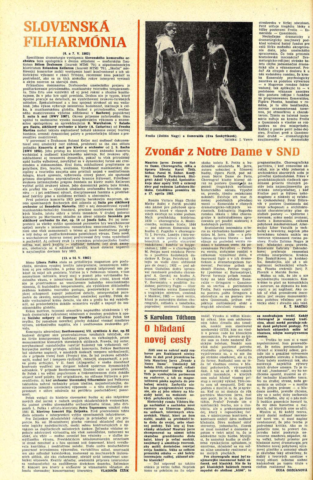 SLOVENSKA FILHARMÓNIA (6. a 7. V. 1982) Špecifi~om dramaturgie vystúpenia Slovenského komorného orc:hestra bola spolupráca s dvoma sólistami - maďarským flautistom Bélom Drahosom ( lal.