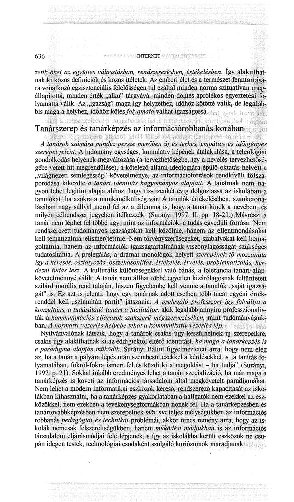 636 INTERNET zetik;c,~~el Cl;z :(!gyü/fes'v41q$tj4$gqn, re}j4$~l{ne~~~be,n, clrtékj!lésben,. 'Í&y:~l~4:atnak :ki::~ö,;zös qefiniciól<'~,~,~q;zö~; Jtélete1,(, Az,e!