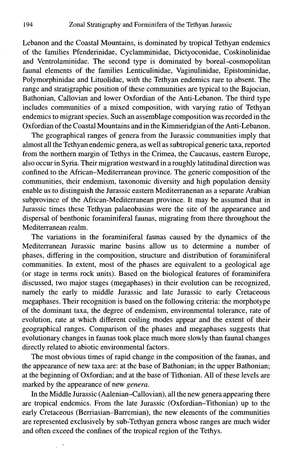 194 Zonal Stratigraphy and Foraminifera of the Tethyan Jurassic Lebanon and the Coastal Mountains, is dominated by tropical Tethyan endemics of the families Pfenderinidae, Cyclamminidae,