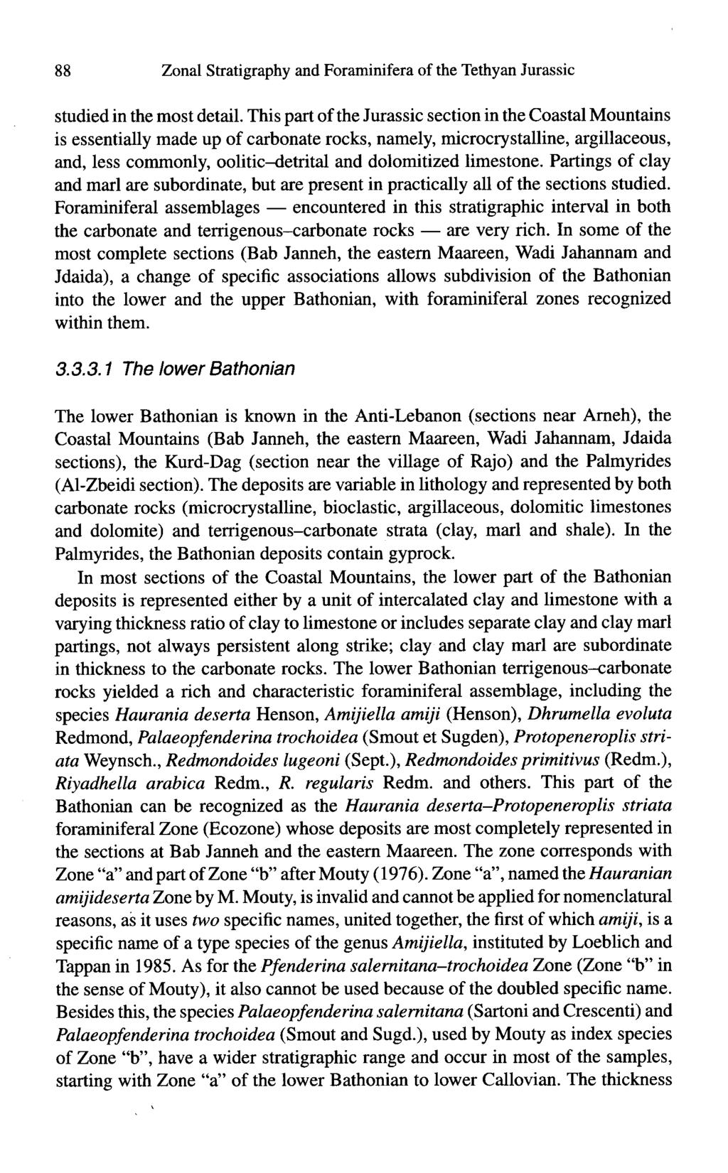 88 Zonal Stratigraphy and Foraminifera of the Tethyan Jurassic studied in the most detail.
