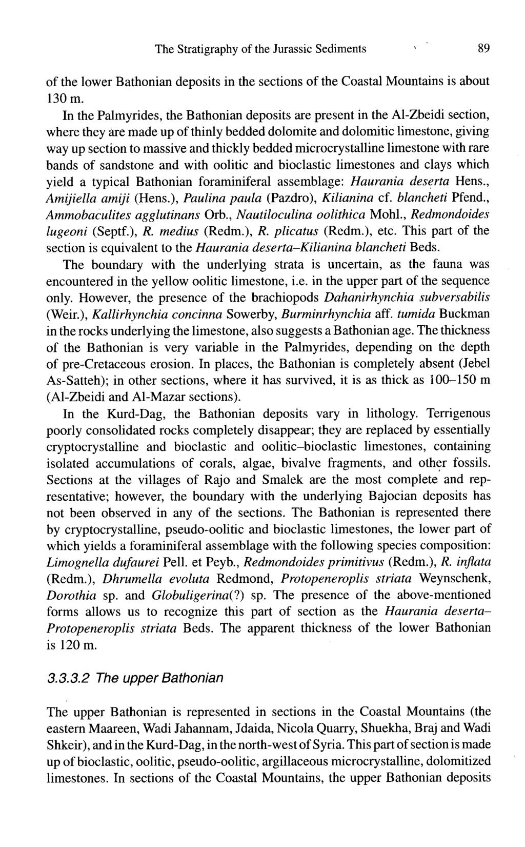 The Stratigraphy of the Jurassic Sediments 89 of the lower Bathonian deposits in the sections of the Coastal Mountains is about 130 m.