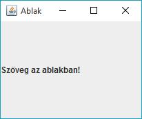 Ablak objektum Üzenetek setvisible(true) setlocation(40,8) setsize(20,16) settitle("ablak") aframe