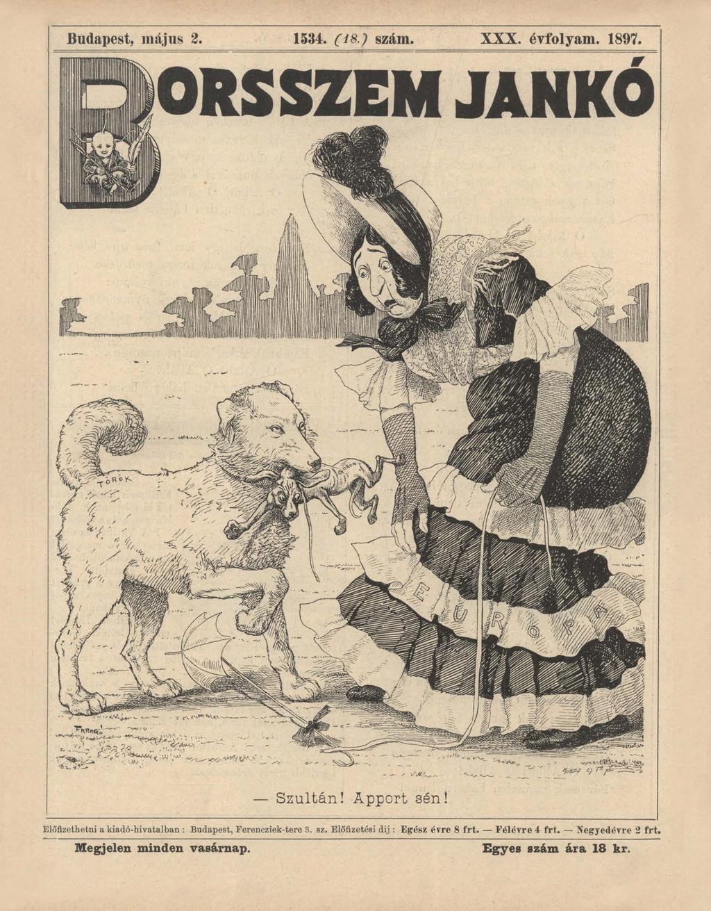 Budapest, május 2. 154. (18.) szám. XXX. évfolyam. 1897. ORSSZEM JANKÓ S z u l t á n! A p p o r t s é n!