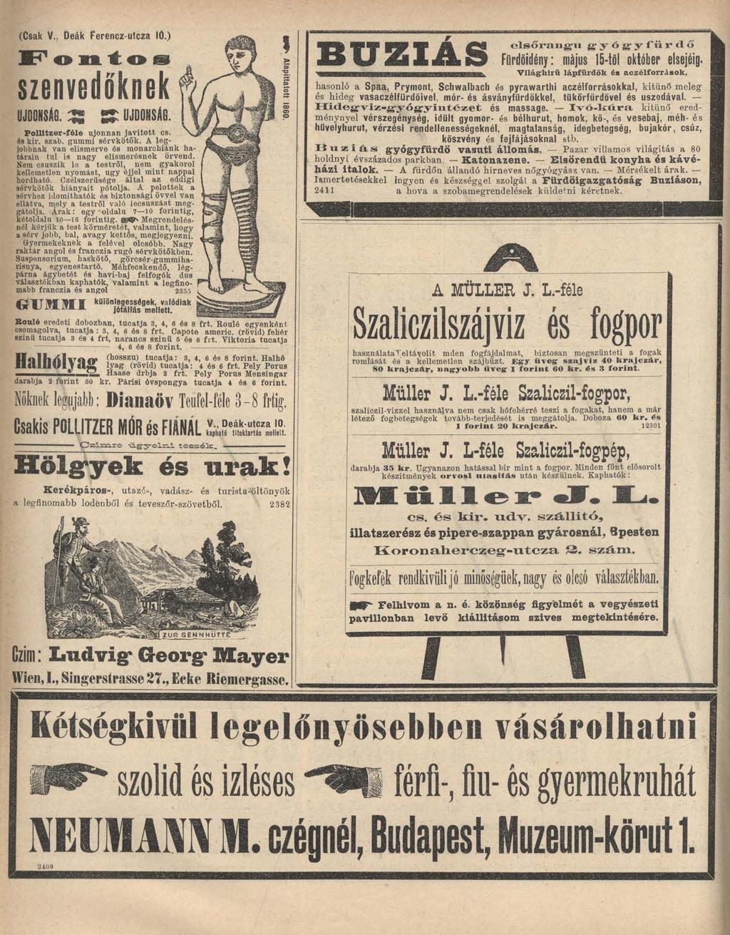 (Csak V.. Deák Ferencz-utcza 10.) S 7o mm.-to m s z e n v e d ő k n e k ÚJDONSÁG. 5 5 ÚJDONSÁG. Follitzer-féle újonnan javított cs. és kir. szab. gummi sérvkötők.