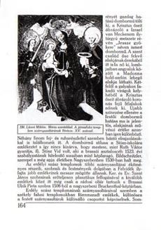 Kornél Divald, Magyarország Művészeti Emlékei, Budapest 1927 Vladimír Wagner, Dejiny výtvarného umenia na Slovensku, Trnava 1930 celkového vývoja umenia na Slovensku vpodstate nadväzoval na metodiku