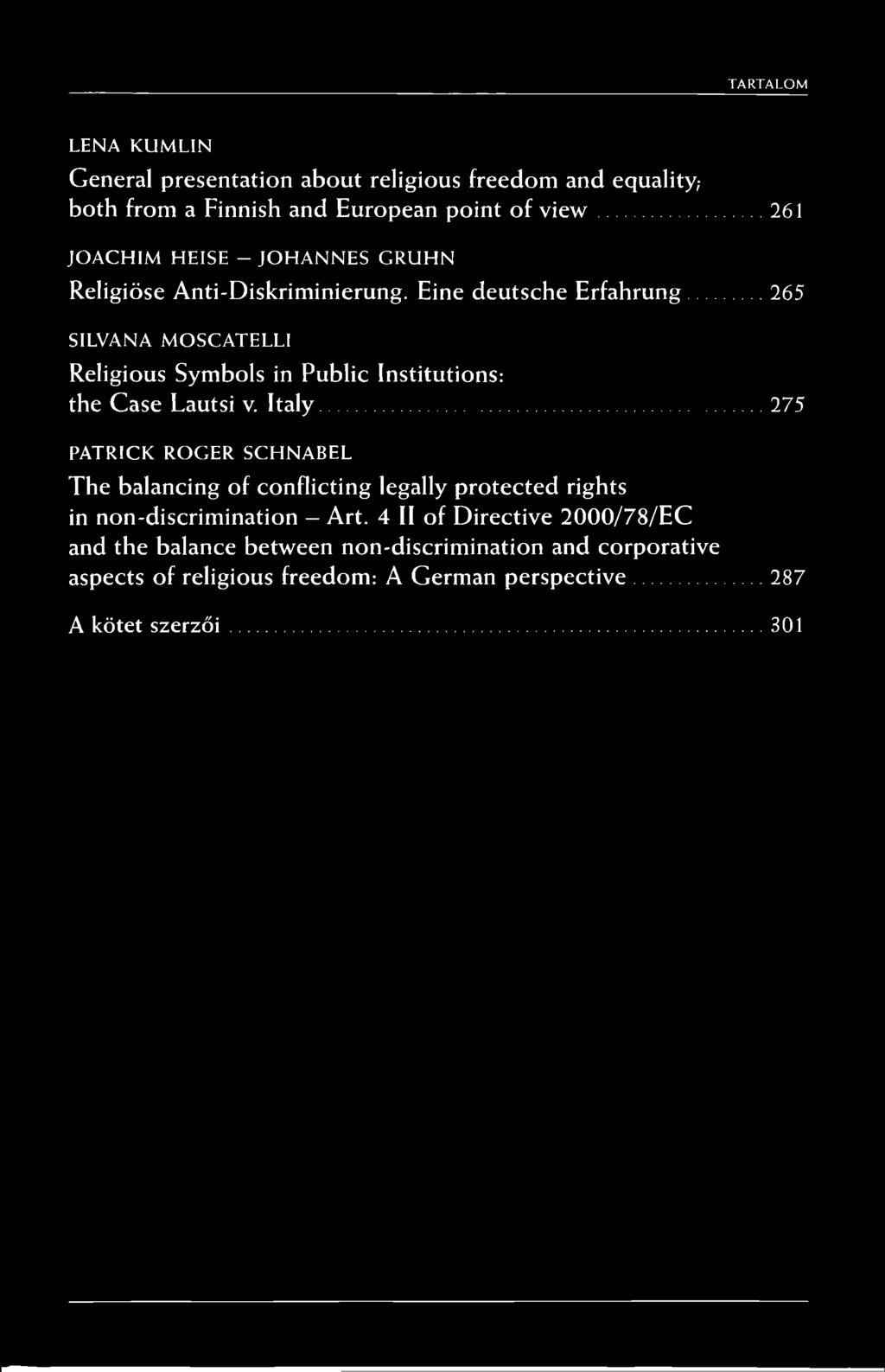Eine deutsche Erfahrung 265 SILVANA M O SC A TELLI Religious Symbols in Public Institutions: the Case Lautsi v. Italy.