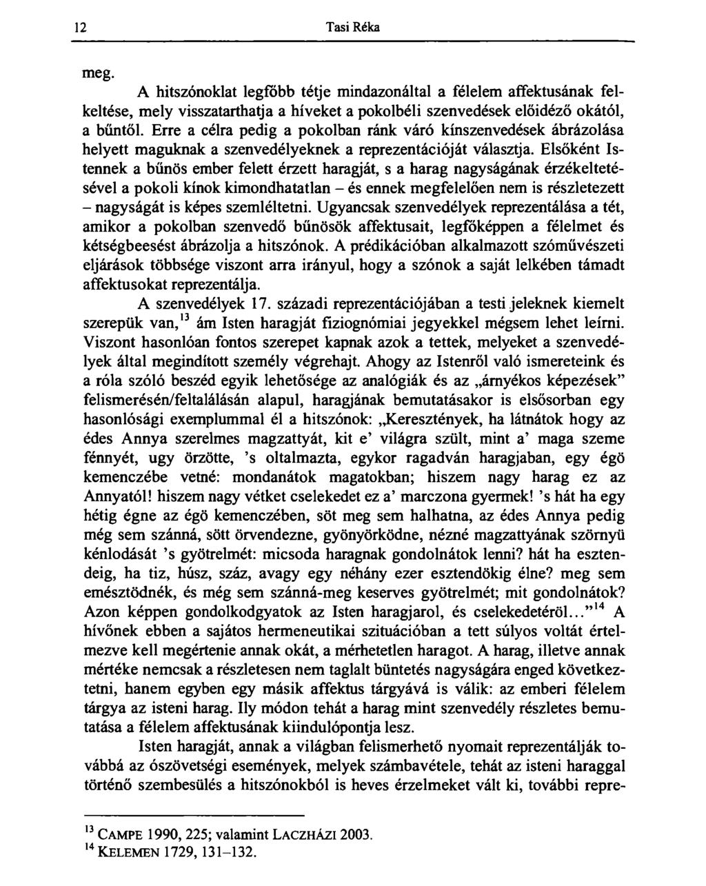 12 Tasi Réka meg. A hitszónoklat legfőbb tétje mindazonáltal a félelem affektusának felkeltése, mely visszatarthatja a híveket a pokolbéli szenvedések előidéző okától, a bűntől.