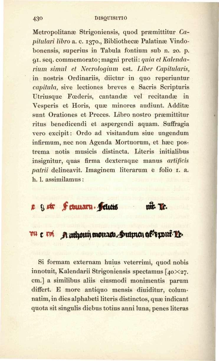 430 DISQUISITIO Metropolitanse Strigoniensis, quod prsemittitur Ca~ pituhiri lihi-o a. c. 1370., Bibliothecse Palatinse Vindobonensis, superius in Tabula fontium sub n. 20. p. 91. seq.