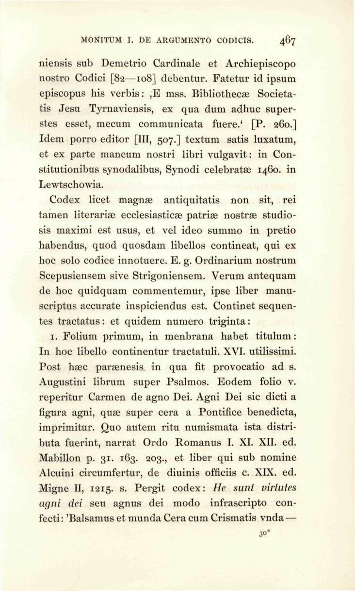 MO^flTUM i. DE ARGtTMEIirT6 CODlClS. 467 niensis sub Demetrio Cardinale et Archiepiscopo nostro Codici [82 108] debenttir. Fatetur id ipsum episcopus his verbis:,e mss.