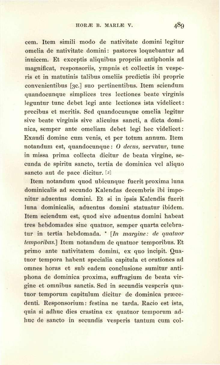 HOR^ B. MARIiE V. 489 cetn. Item simili modo de nativitate domini legitur omelia de nativitate domini: pastores loqitebantur ad inuicem.