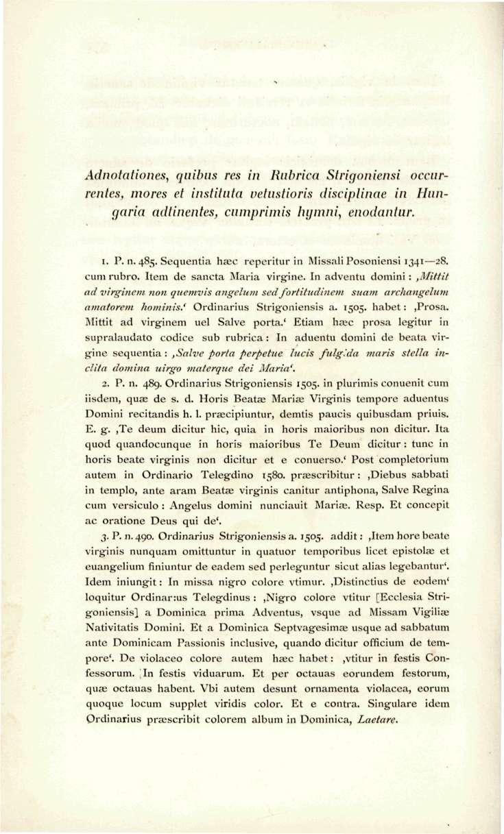 Adnotationes, qnihiis rcs in Rnbrica Strigoniensi occurrentes, mores et instituta vetnstioris (lisciplinae in Hnngaria adtinenles, cnmprimis hijmni, enodantur. 1. P. n. 485.