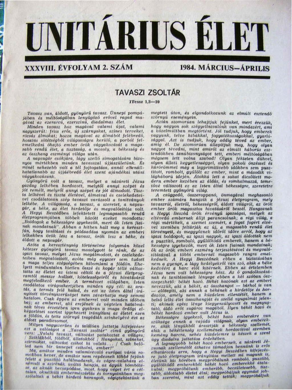 XXXVIU. É VFOLYAM 2. SZÁM 1984. MÁRCIUS-ÁPRILIS TAVASZI ZSOLTÁR 1'1'e88'" 1,z.-1O 7'aV/M.t van ú/doui Ulllinlll.irÜ'/tVfI.fZ. Umwpl PQrwpú já/)an él 1nú'U68ágúoon ~f:nllag{jzű crlivel Tagad ",'1ft.