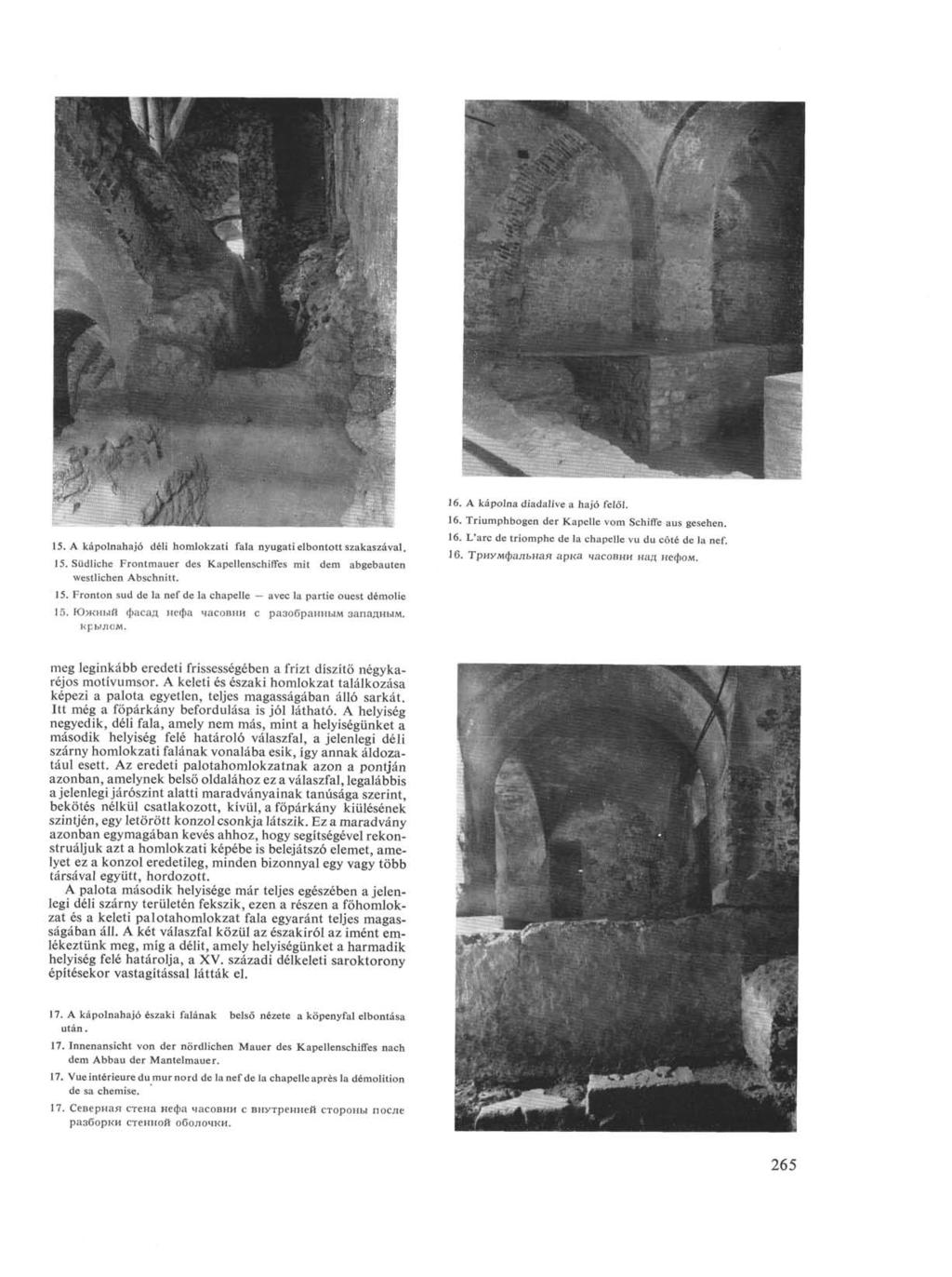 15. A kápolnahajó déli homlokzati fala nyugati elbontott szakaszával. 15. Südliche Frontmauer des Kapellenschiffes mit dem abgebauten westlichen Abschnitt. 15. Fronton sud de la nef de la chapelle avec la partie ouest démolie 15.