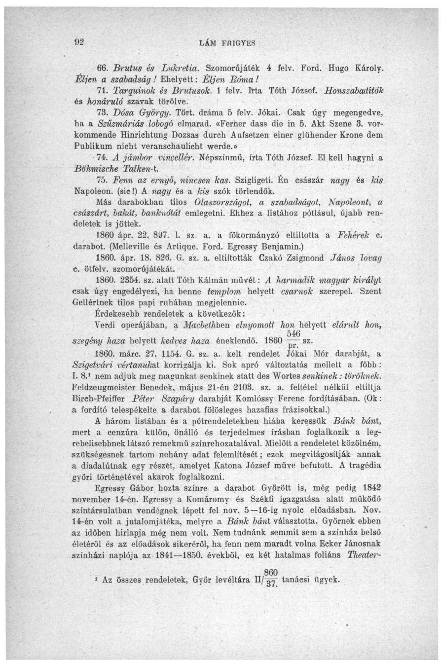 !>2 LAM FRIGYES 66. Brutus és Lukretia. Szomorújáték 4 felv. Ford. Hugo Karoly. Éljen a szabadság! Ehelyett: Éljen Róma! 71. Targuinok és Brutusok. 1 felv. Irta Tóth József.