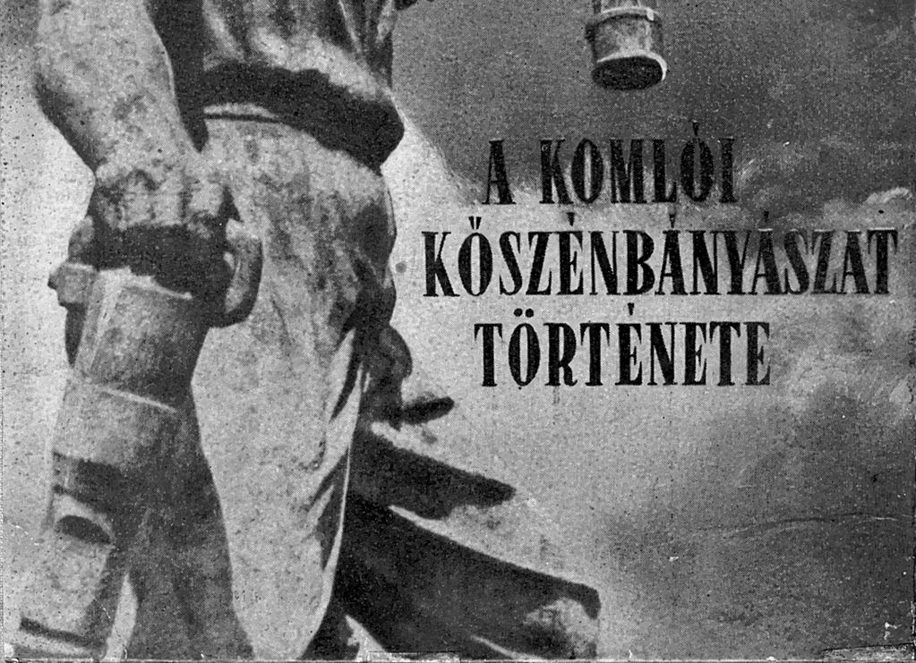 A komlói szénbányászat történetét feldolgozó könyv címlapja.