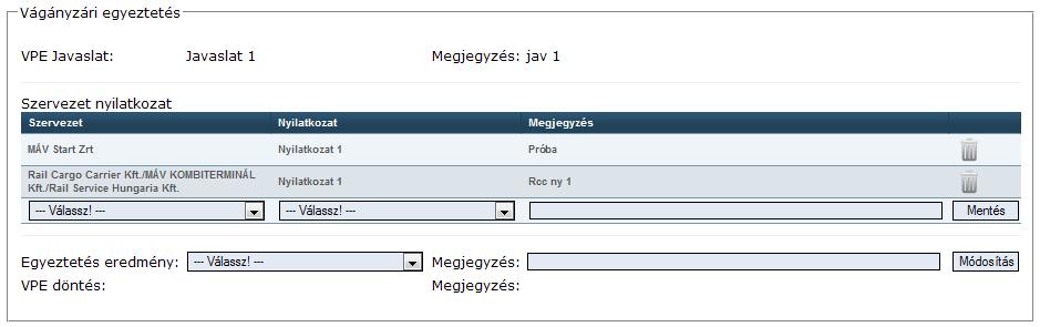 Szervezetek nyilatkozataira Az egyeztetés eredményére VPE döntésre Csoportos műveletek keretében meg lehet adni a VPE javaslatot Szervezetek nyilatkozatait Az egyeztetés eredményét A VPE döntést Az