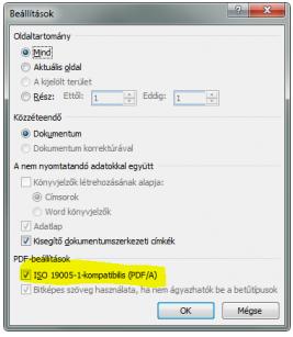 Word 2007 esetén: 1. Kattints az Office gombra. 2. Kattints a Mentés másként gombra. 3. Válaszd ki a Fájl típusa listában a PDF (*.pdf) elemet. 4. Kattints a Beállítások gombra. 5.