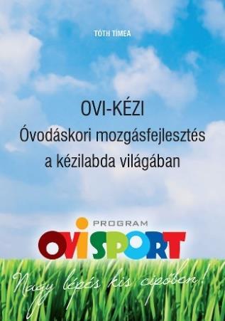 Az Ovi-Sport Program és segédletei Alapítványunk számára fontos, hogy az oktatási programunkban különböző sportágak, sporttevékenységek is megtalálják a helyüket.