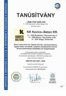 A tartós, jó minőség megőrzése érdekében cégünk rendelkezik a közismerten szigorú MSZ EN ISO 9001 minősítéssel. A KK Kavics Beton Kft. 1999.