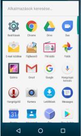 9.2 Alkalmazások képernyő Nyomja meg az Indító ikonját a Főmenübe való belépéshez. Innen érhető el az összes telepített alkalmazás és a widgetek is. Érintse meg az alkalmazást az indításhoz.